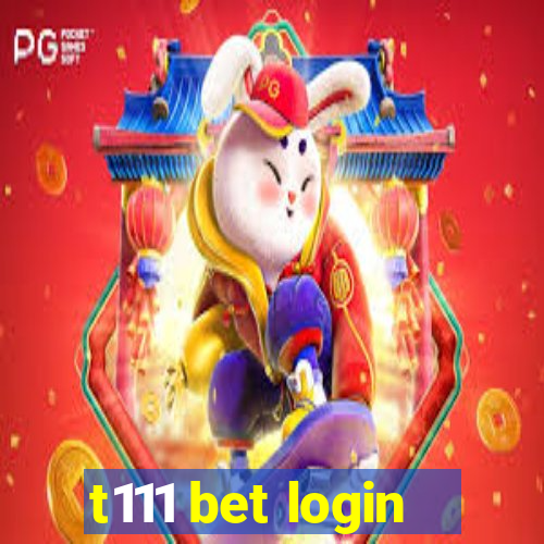 t111 bet login